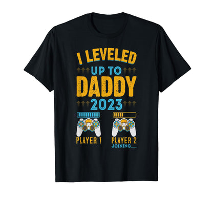 I Leveled Up To Daddy 2023 Soon To Be Dad T-Shirt - Graphic Print Unisex - T-Shirt, Sweatshirt, Hoodie