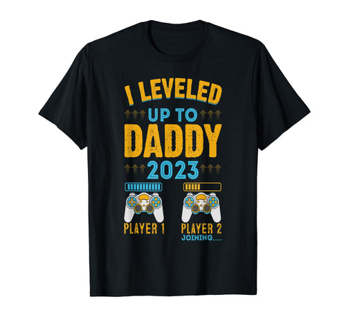 I Leveled Up To Daddy 2023 Soon To Be Dad T-Shirt - Graphic Print Unisex - T-Shirt, Sweatshirt, Hoodie