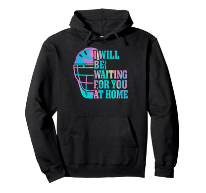 Baseball Catcher Joke I Will Be Hoodie - Aesthetic Graphic for Adults - T-Shirt, Sweatshirt, Hoodie