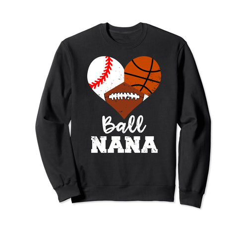Ball Nana Funny Baseball Sweatshirt - Minimalist Print for Adults - T-Shirt, Sweatshirt, Hoodie