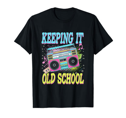 Keeping It Old School Music Throwback T-Shirt - Fun Novelty Design Unisex - T-Shirt, Sweatshirt, Hoodie