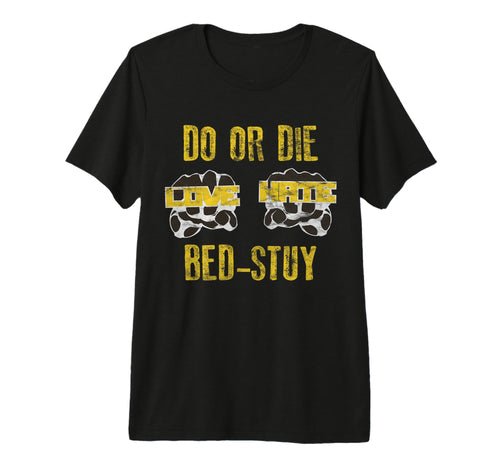 80S Do Or Die Bed Stuy Hip Hop T-Shirt - Aesthetic Graphic Unisex - T-Shirt, Sweatshirt, Hoodie