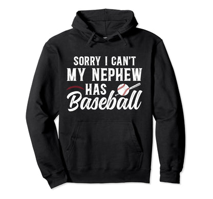 My Nephew Has Baseball Uncle Baseball Hoodie - Fun Novelty Design Unisex - T-Shirt, Sweatshirt, Hoodie