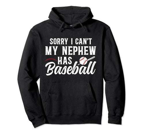 My Nephew Has Baseball Uncle Baseball Hoodie - Fun Novelty Design Unisex - T-Shirt, Sweatshirt, Hoodie