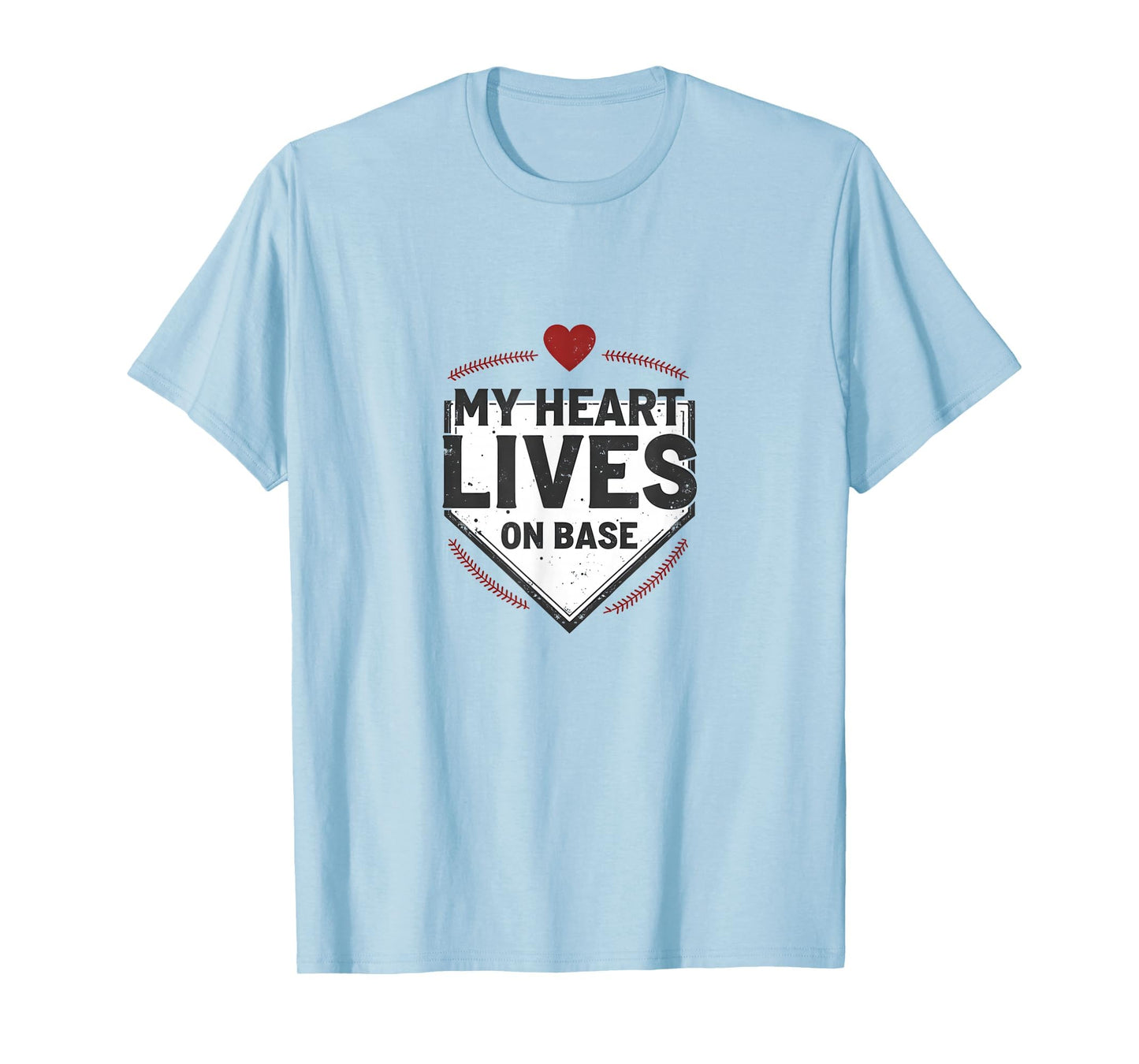 My Heart Lives Base Baseball Mom T-Shirt - Fun Novelty Design Men Women - T-Shirt, Sweatshirt, Hoodie
