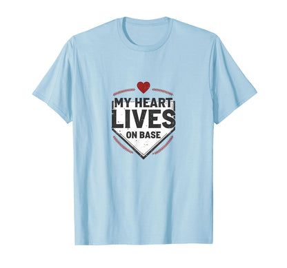 My Heart Lives Base Baseball Mom T-Shirt - Fun Novelty Design Men Women - T-Shirt, Sweatshirt, Hoodie