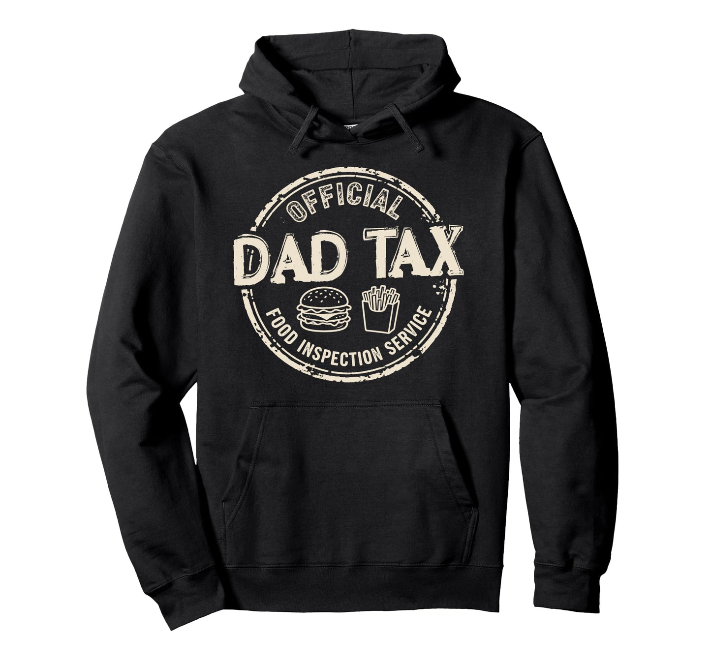 Dad Tax Food Inspection Service Funny Hoodie - Novelty Apparel Unisex - T-Shirt, Sweatshirt, Hoodie