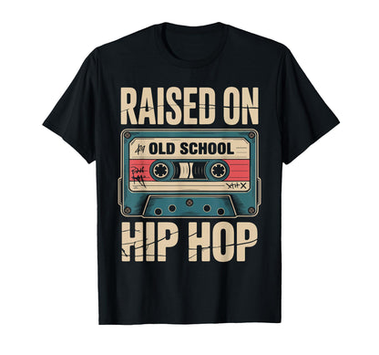 Raised Old School Hip Hop Cassette T-Shirt - Casual Everyday Wear Unisex - T-Shirt, Sweatshirt, Hoodie