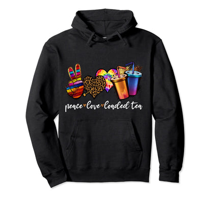 Peace Love Loaded Tea Lover Hoodie - Unique Graphic Unisex - T-Shirt, Sweatshirt, Hoodie