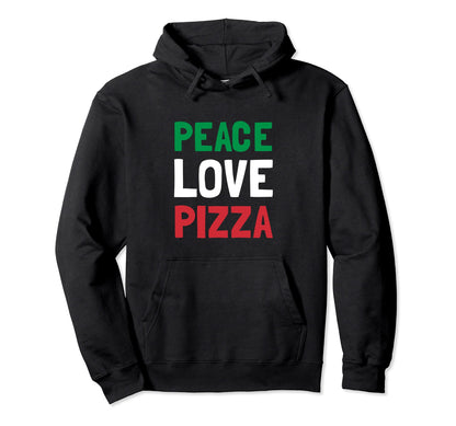 Peace Love Pizza Fan Funny Hoodie - Fun Novelty Design for Adults - T-Shirt, Sweatshirt, Hoodie