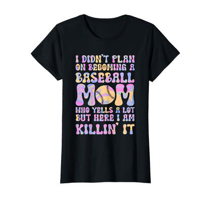 I Didnt Plan Becominhg Baseball Mom T-Shirt - Fun Novelty Design Unisex - T-Shirt, Sweatshirt, Hoodie