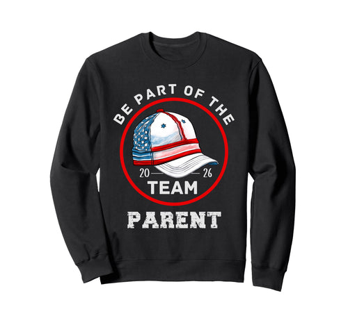 Be Part Team Baseball Parent Sweatshirt - Novelty Apparel for Adults - T-Shirt, Sweatshirt, Hoodie