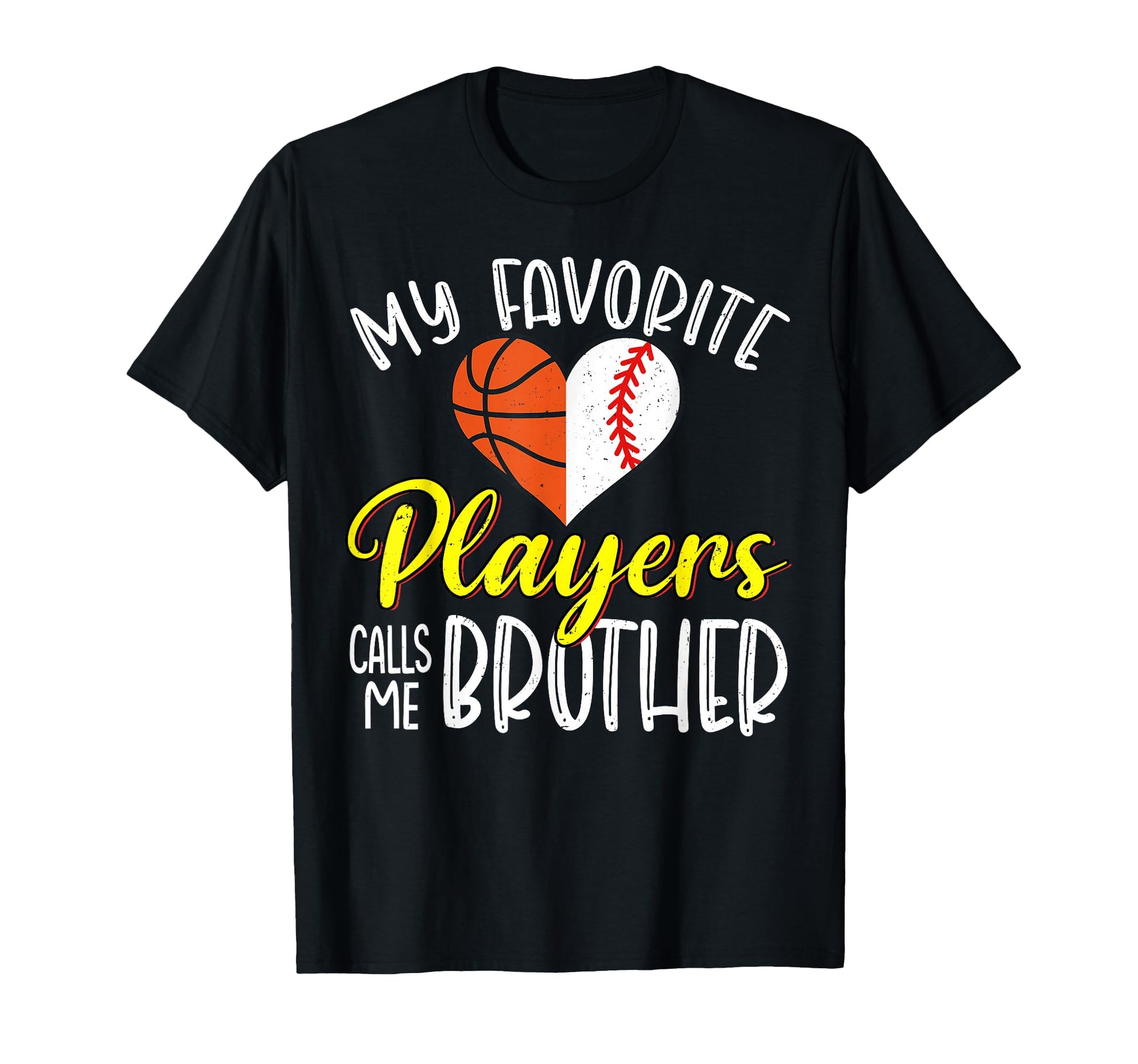 My Favorite Players Calls Me Brother T-Shirt - Custom Art Print Men Women - T-Shirt, Sweatshirt, Hoodie