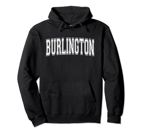 Burlington Wi Wisconsin Usa Hoodie - Casual Everyday Wear for Adults - T-Shirt, Sweatshirt, Hoodie