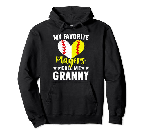 Favorite Players Call Me Granny Baseball Hoodie - Novelty Apparel Unisex - T-Shirt, Sweatshirt, Hoodie