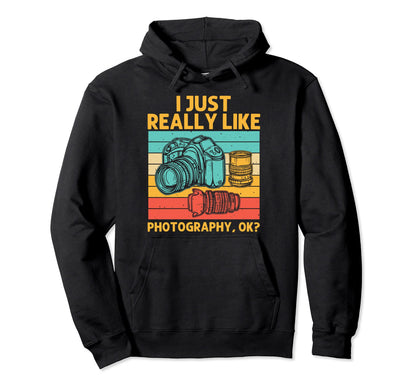 Photographer Photography Lover Hoodie - Novelty Apparel Unisex - T-Shirt, Sweatshirt, Hoodie