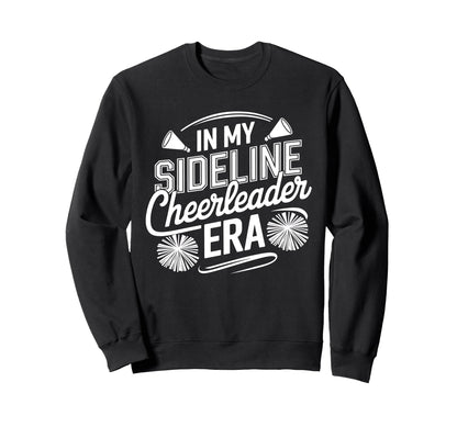 My Sideline Cheerleader Era Team Sweatshirt - Aesthetic Graphic for Adults - T-Shirt, Sweatshirt, Hoodie