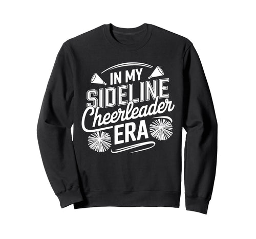 My Sideline Cheerleader Era Team Sweatshirt - Aesthetic Graphic for Adults - T-Shirt, Sweatshirt, Hoodie