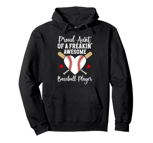 Proud Aunt Baseball Player Aunt Hoodie - Casual Everyday Wear Unisex - T-Shirt, Sweatshirt, Hoodie