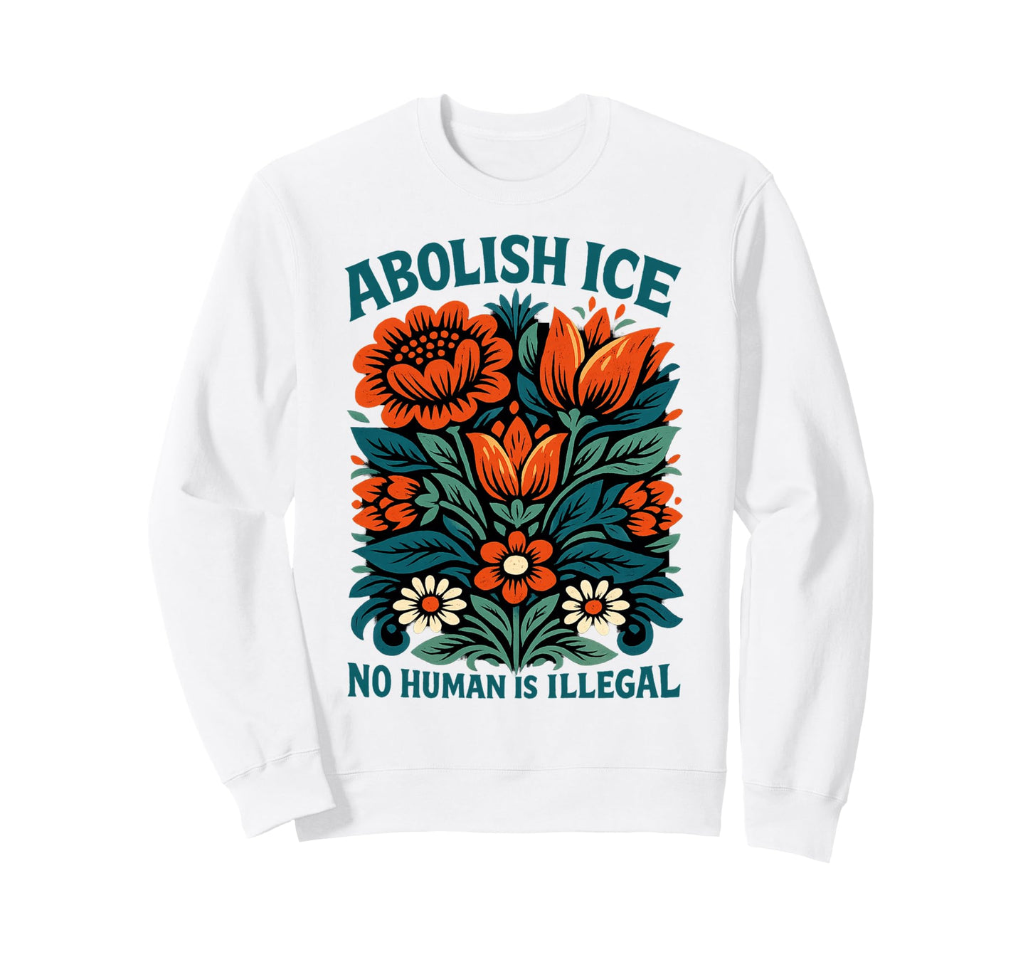 Abolish Ice No Human Is Illegal Sweatshirt - Streetwear Style for Adults - T-Shirt, Sweatshirt, Hoodie