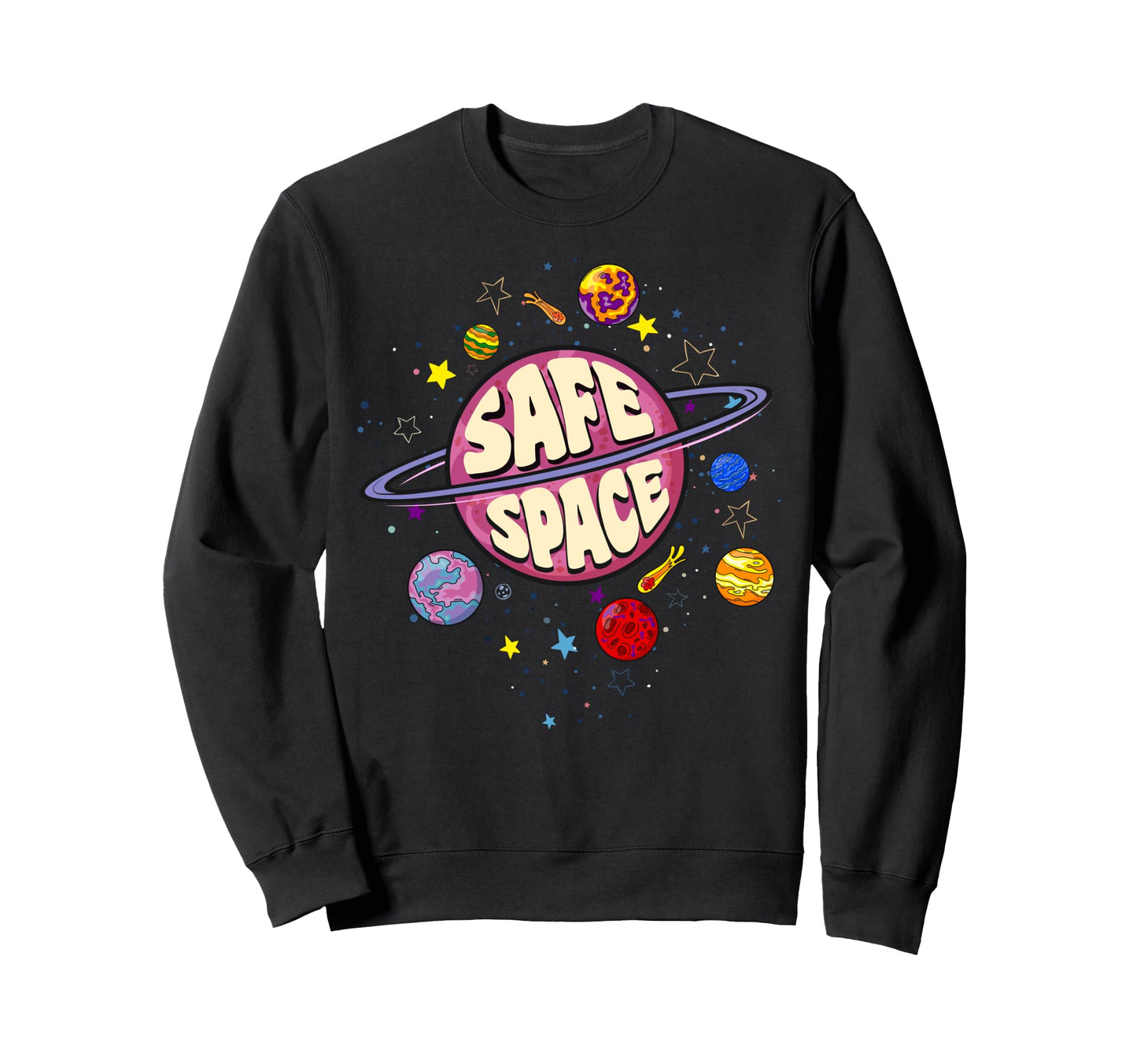 Rainbow Planets Safe Space Cosmic Sweatshirt - Unique Graphic for Adults - T-Shirt, Sweatshirt, Hoodie