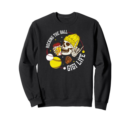 Rocking Ball Gigi Life Softball Sweatshirt - Novelty Apparel Unisex - T-Shirt, Sweatshirt, Hoodie