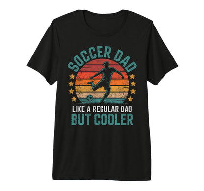 Soccer Player Dad Like Regular Father T-Shirt - Aesthetic Graphic Unisex - T-Shirt, Sweatshirt, Hoodie