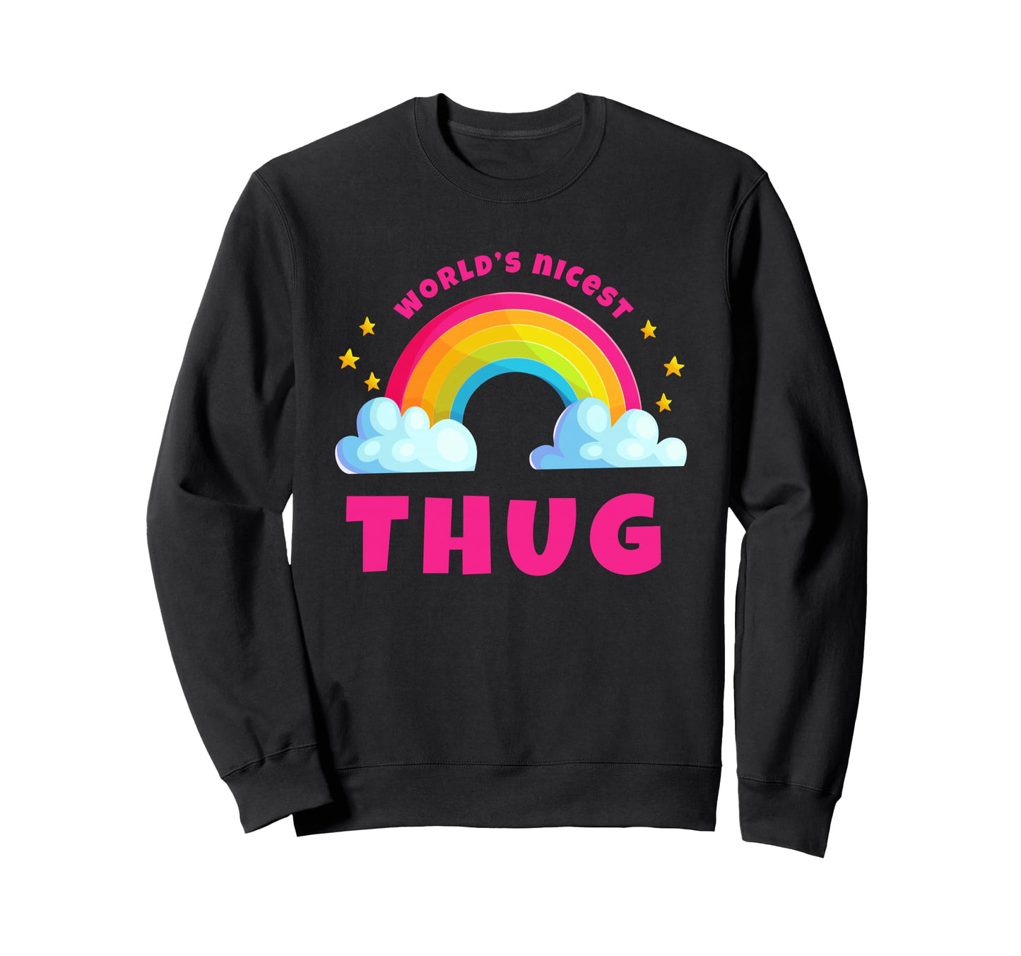 Worlds Nicest Thug Sarcastic Sweatshirt - Unique Graphic for Adults - T-Shirt, Sweatshirt, Hoodie