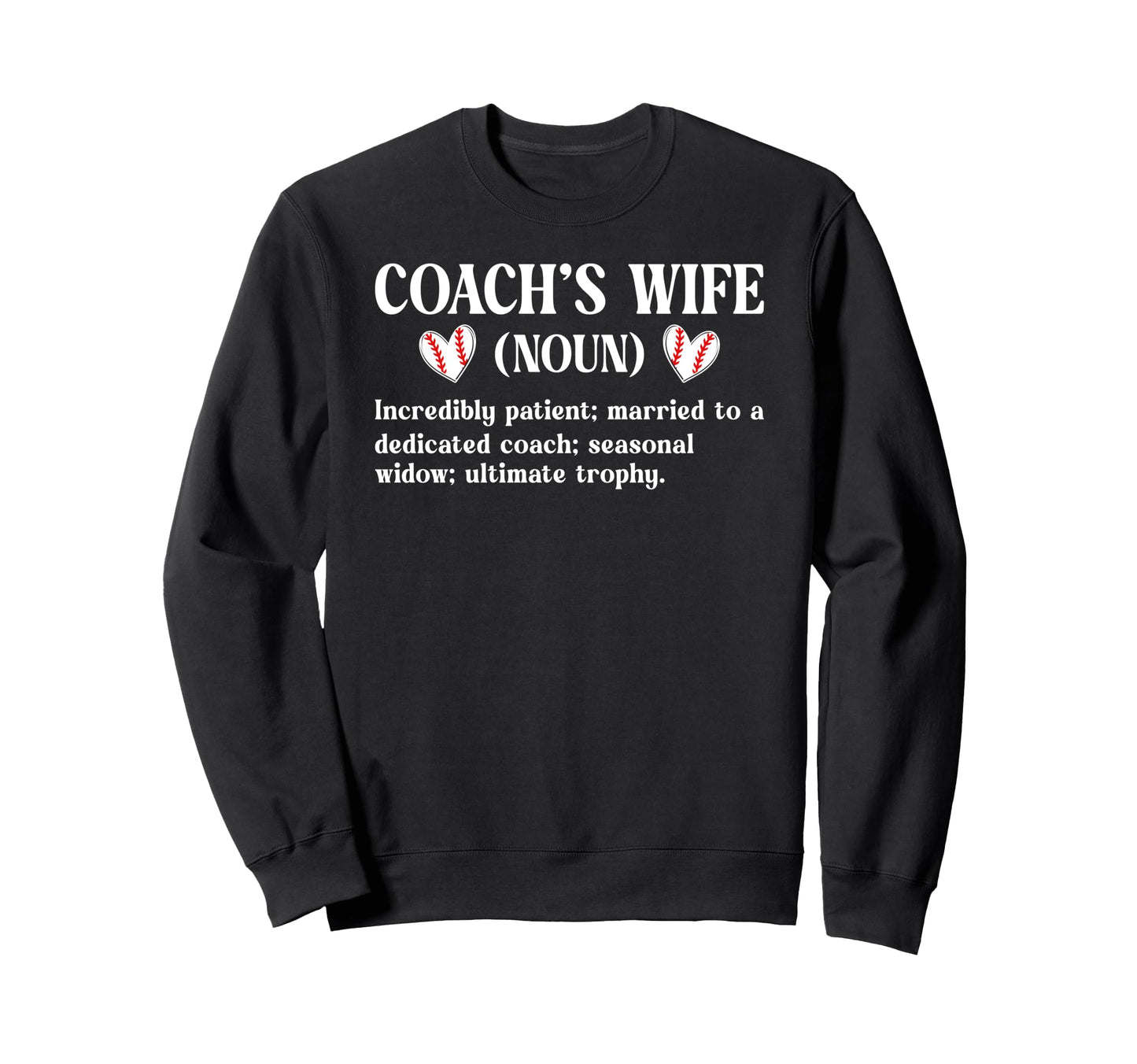Baseball Coachs Wife Baseball Sweatshirt - Casual Everyday Wear Unisex - T-Shirt, Sweatshirt, Hoodie