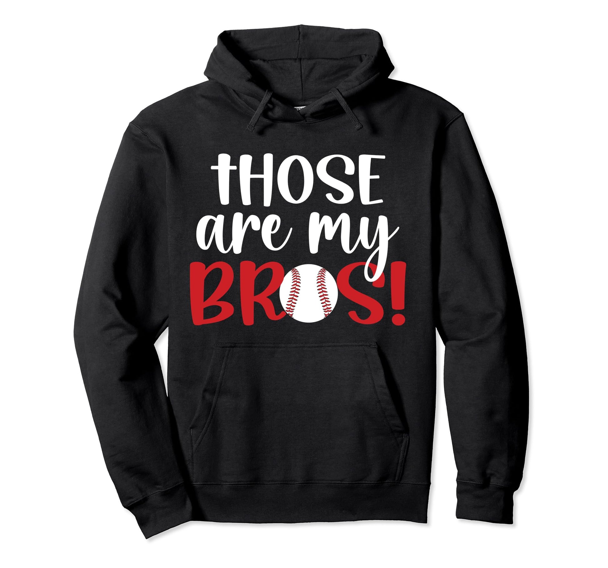 Those Are My Bros Baseball Sister Hoodie - Unique Graphic for Adults - T-Shirt, Sweatshirt, Hoodie