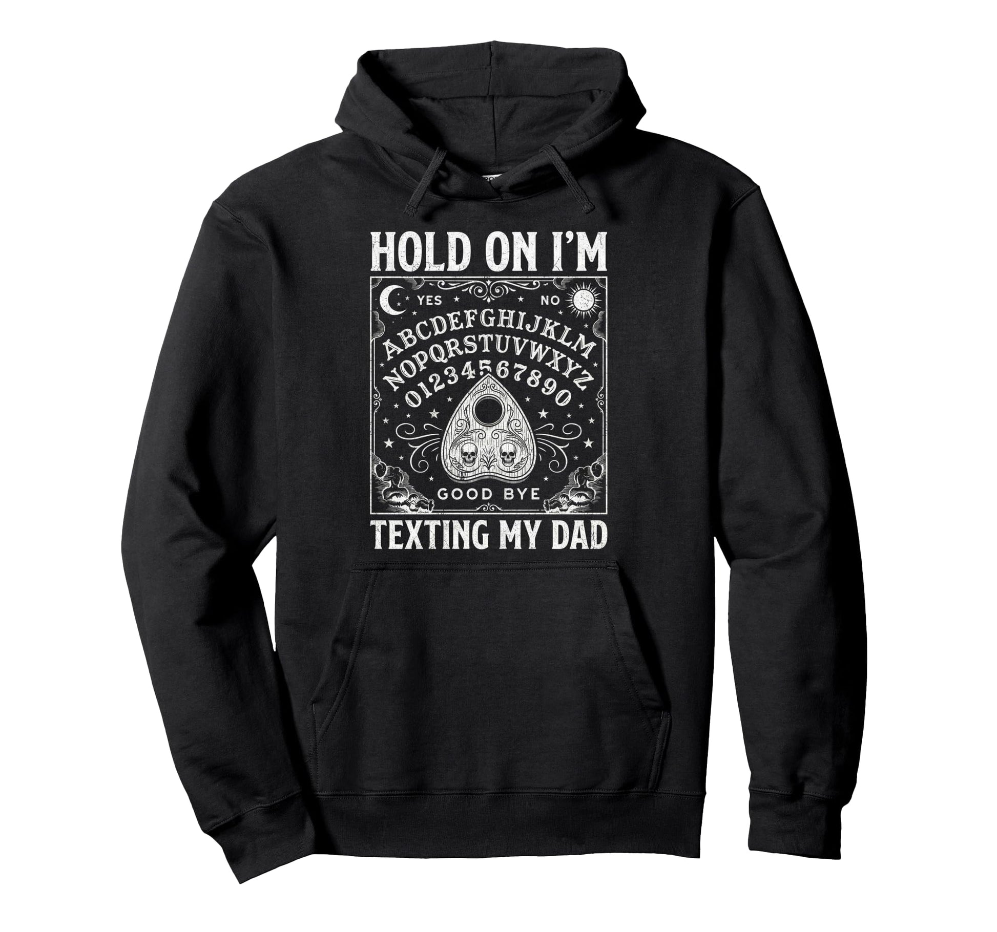 Ouija Board Sorry I Cant Talk Im Phone Hoodie - Novelty Apparel Men Women - T-Shirt, Sweatshirt, Hoodie
