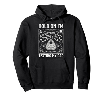 Ouija Board Sorry I Cant Talk Im Phone Hoodie - Novelty Apparel Men Women - T-Shirt, Sweatshirt, Hoodie