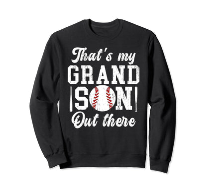 Thats My Grandson Baseball Grandpa Sweatshirt - Streetwear Style Men Women - T-Shirt, Sweatshirt, Hoodie