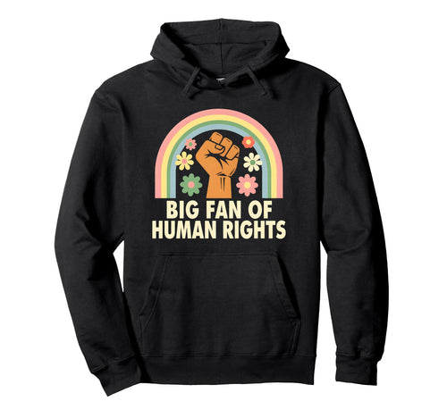Big Fan Human Rights Floral Hoodie - Casual Everyday Wear for Adults - T-Shirt, Sweatshirt, Hoodie