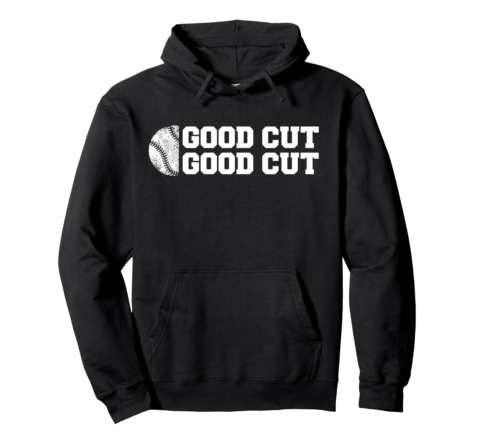 Baseball Good Cut Funny Parent Sport Fan Hoodie - Trendy Graphic Men Women - T-Shirt, Sweatshirt, Hoodie