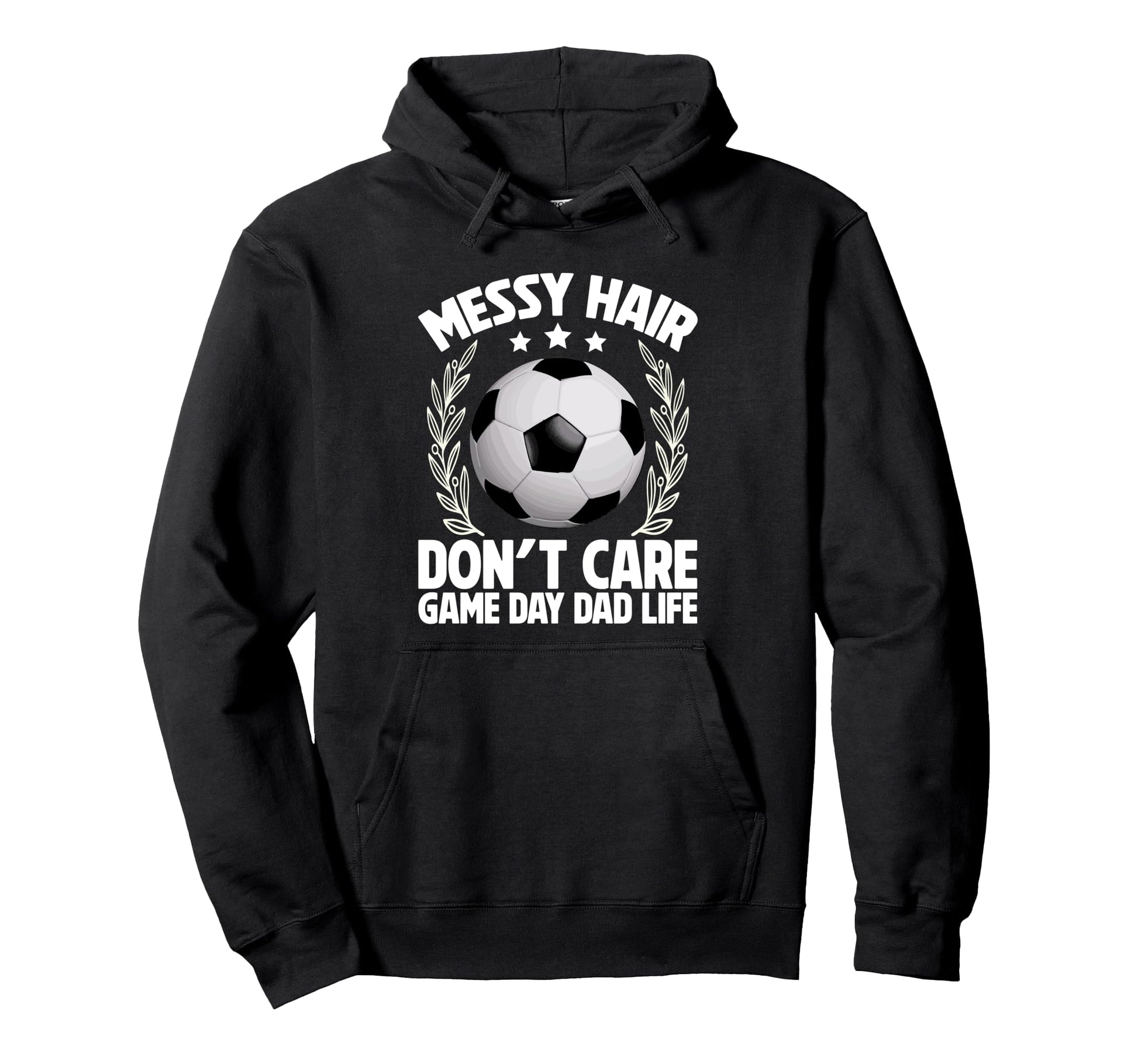Messy Hair Dont Care Game Day Dad Life Hoodie - Streetwear Style Men Women - T-Shirt, Sweatshirt, Hoodie