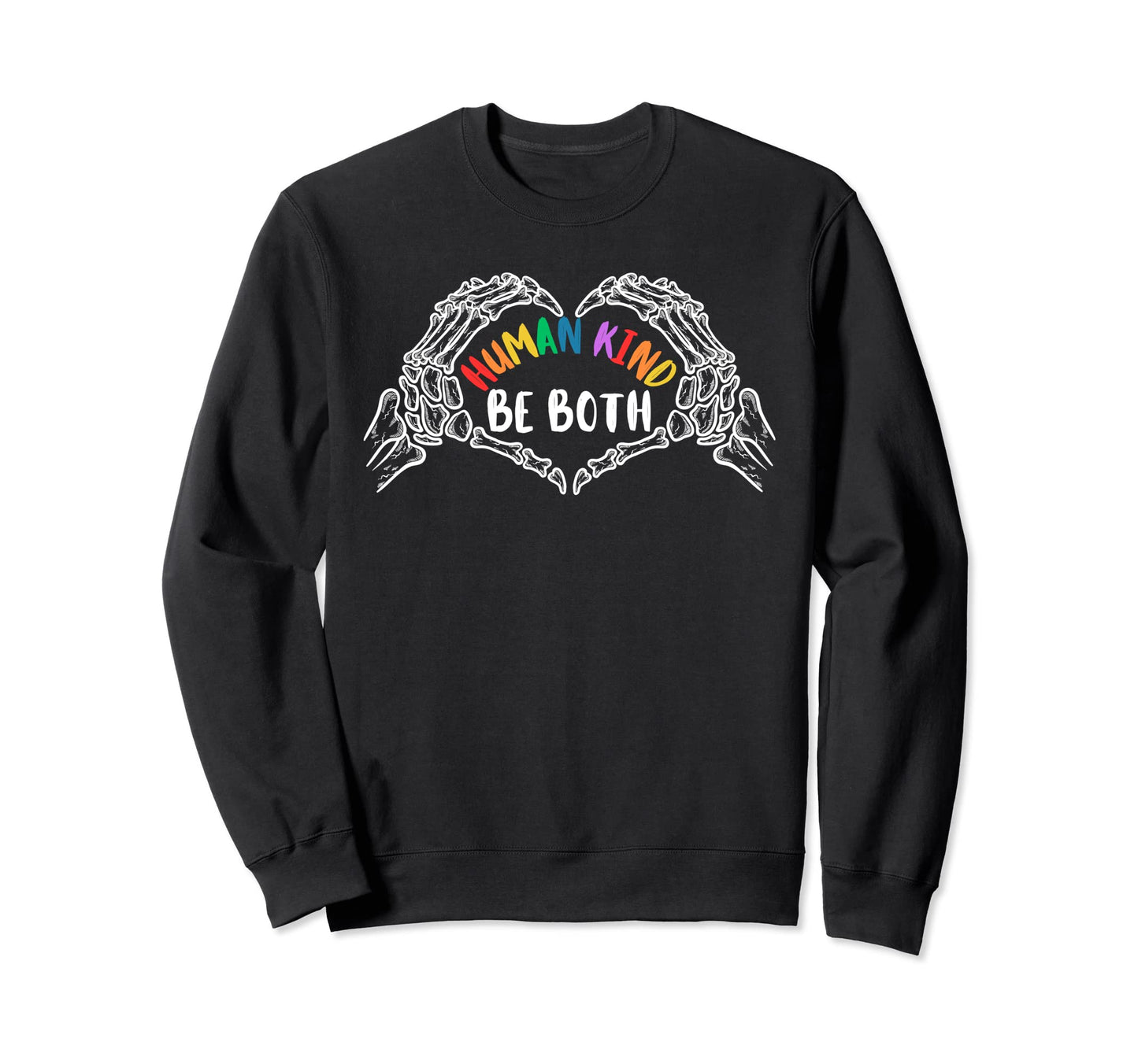 Human Kind Be Both Rainbow Heart Sweatshirt - Fun Novelty Design Unisex - T-Shirt, Sweatshirt, Hoodie