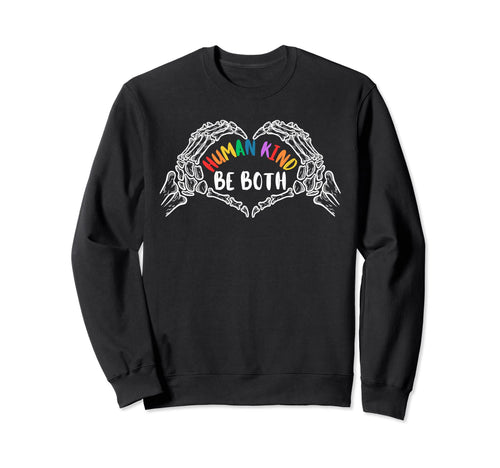 Human Kind Be Both Rainbow Heart Sweatshirt - Fun Novelty Design Unisex - T-Shirt, Sweatshirt, Hoodie