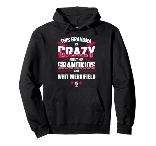 Grandma Crazy Whit Merrifield Atlanta Hoodie - Streetwear Style Men Women - T-Shirt, Sweatshirt, Hoodie