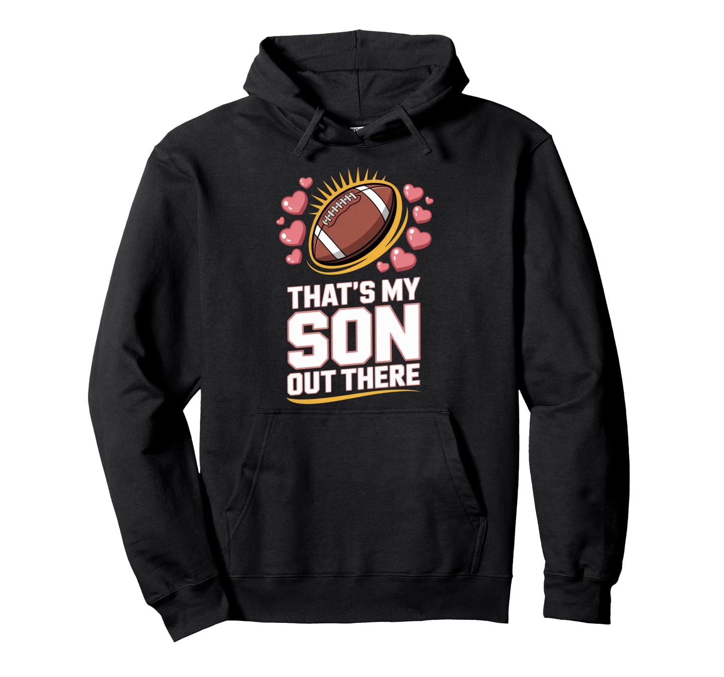 Thats My Son Out There Proud Football Mom Hoodie - Custom Art Print Unisex - T-Shirt, Sweatshirt, Hoodie