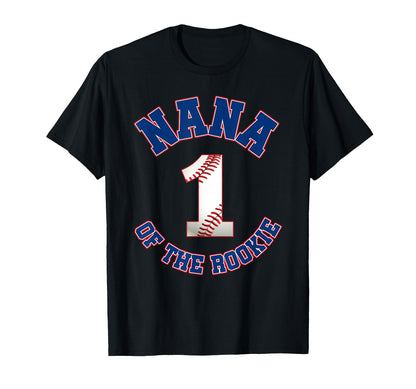 Nana Rookie 1St Birthday Baseball Family T-Shirt - Novelty Apparel Unisex - T-Shirt, Sweatshirt, Hoodie