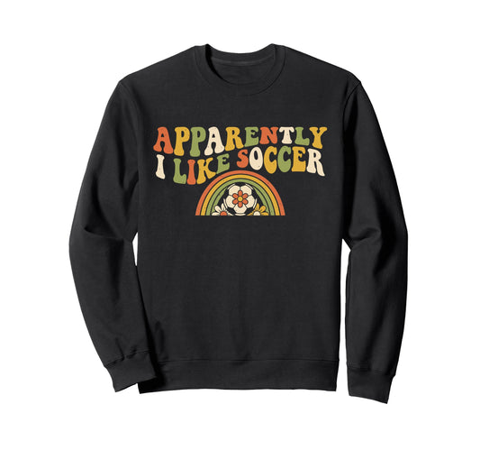 Apparently I Like Soccer Rainbow Sweatshirt - Unique Graphic Men Women - T-Shirt, Sweatshirt, Hoodie