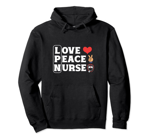 Lpn Love Peace Nurse Hoodie - Novelty Apparel for Adults - T-Shirt, Sweatshirt, Hoodie