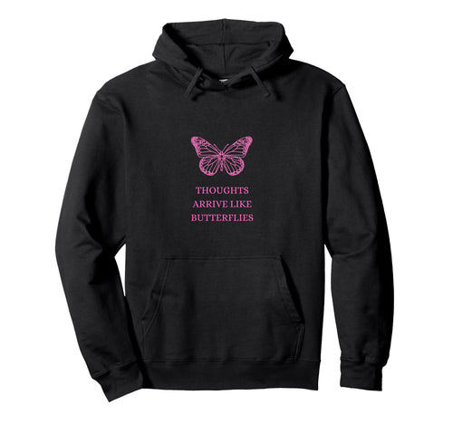 Thoughts Arrive Like Butterflies 90S Hoodie - Minimalist Print Unisex - T-Shirt, Sweatshirt, Hoodie