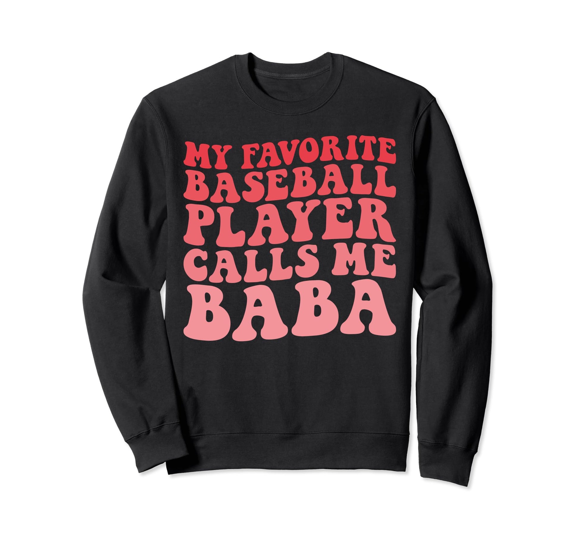 My Favorite Baseball Player Calls Sweatshirt - Trendy Graphic for Adults - T-Shirt, Sweatshirt, Hoodie