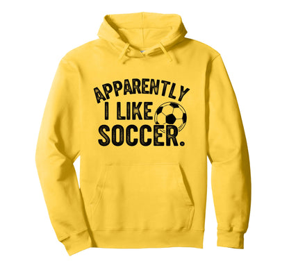 Apparently I Like Soccer Season Funny Hoodie - Aesthetic Graphic Men Women - T-Shirt, Sweatshirt, Hoodie