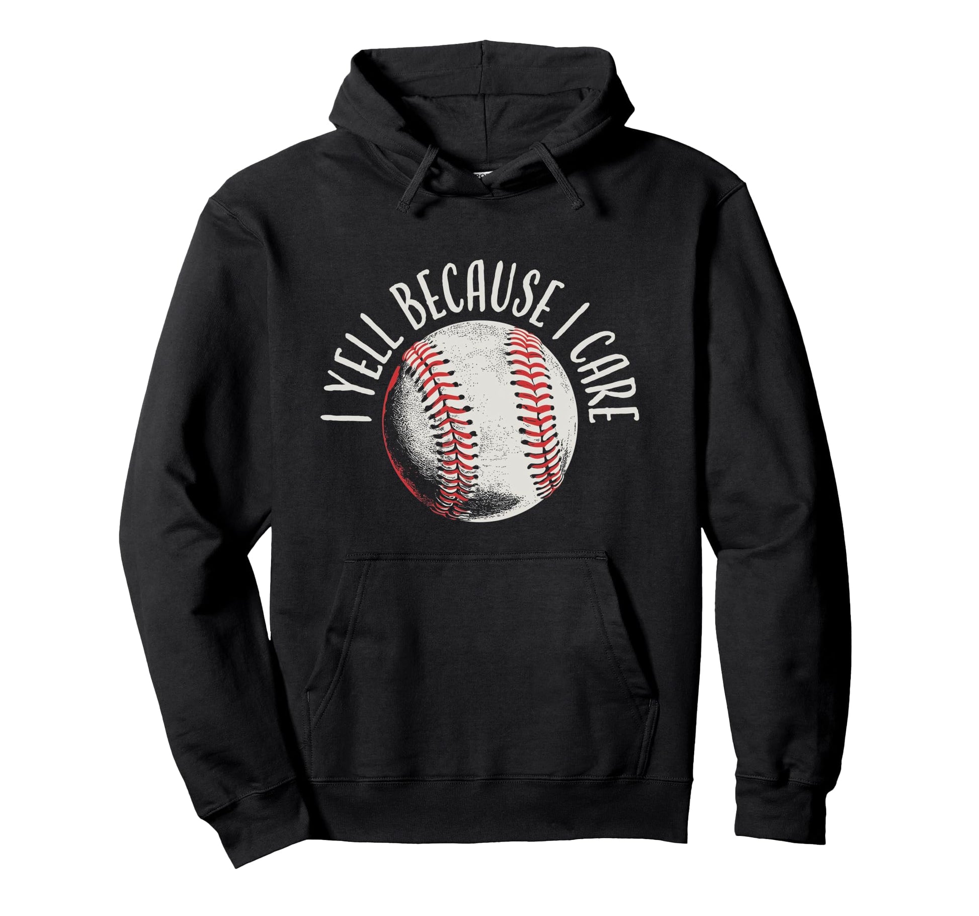 I Yell Because I Care Sports Hoodie - Fun Novelty Design for Adults - T-Shirt, Sweatshirt, Hoodie
