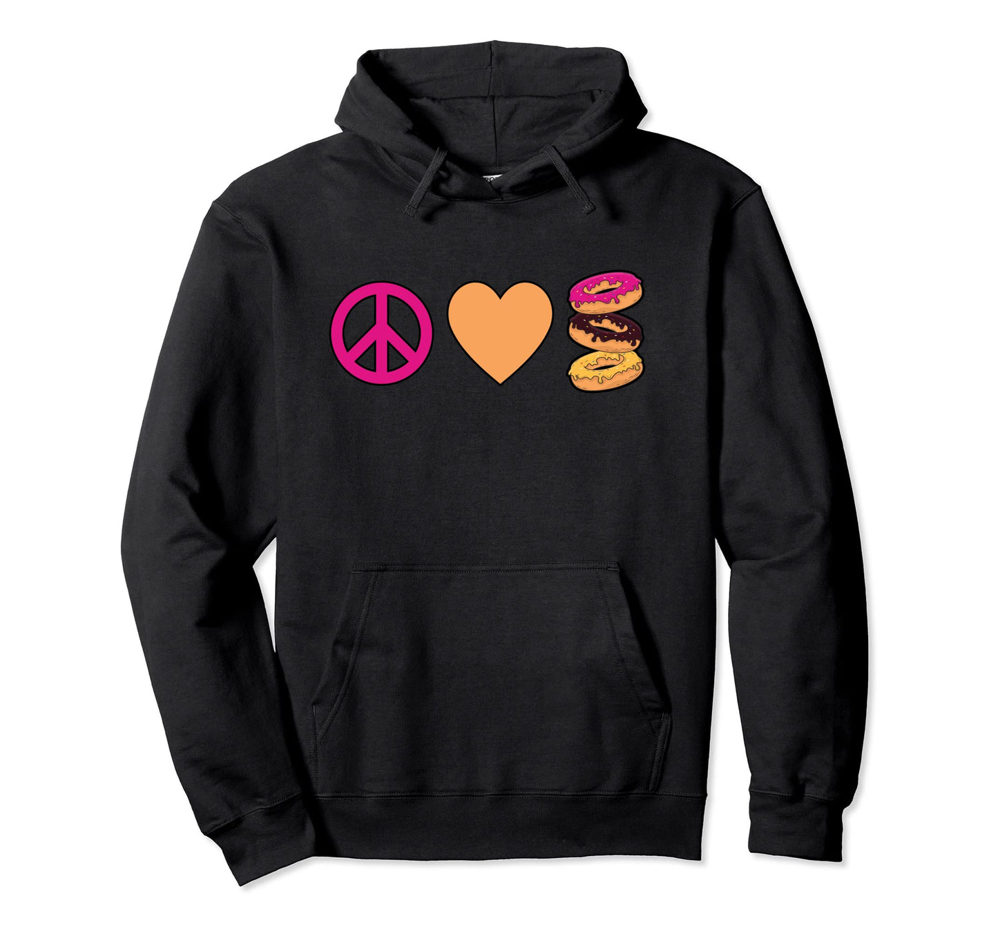 Peace Love Donuts Hoodie - Casual Everyday Wear Unisex - T-Shirt, Sweatshirt, Hoodie