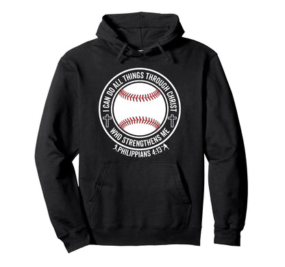 Baseball I Can Do All Things Through Hoodie - Casual Everyday Wear Unisex - T-Shirt, Sweatshirt, Hoodie