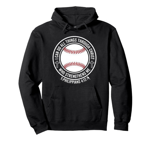 Baseball I Can Do All Things Through Hoodie - Casual Everyday Wear Unisex - T-Shirt, Sweatshirt, Hoodie